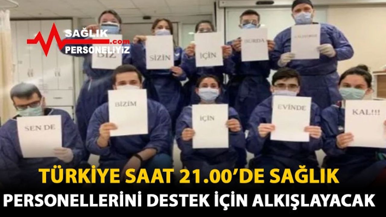 Türkiye Saat 21.00'de Sağlık Personellerini Destek İçin Alkışlayacak