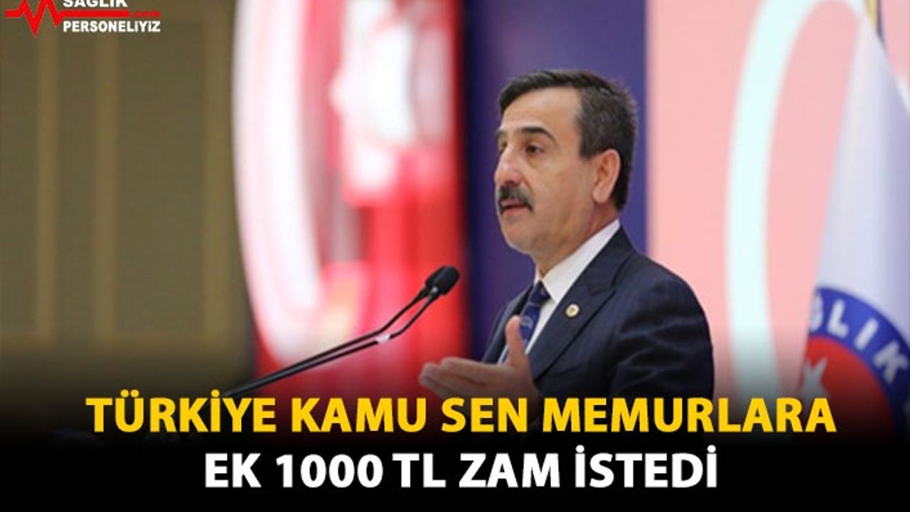 Türkiye Kamu Sen Memurlara Ek 1000 TL Zam İstedi