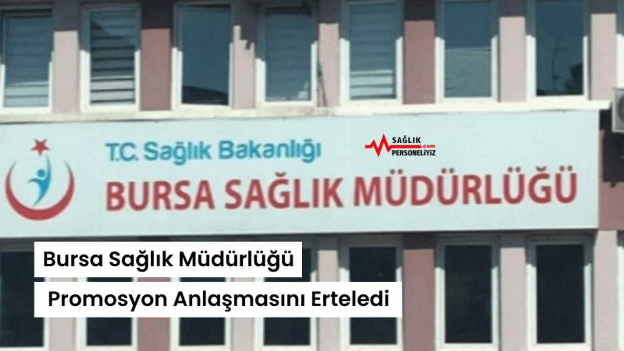 Bursa Sağlık Müdürlüğü Promosyon Anlaşmasını Erteledi