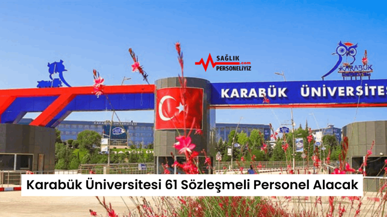 Karabük Üniversitesi 61 Sözleşmeli Personel Alacak
