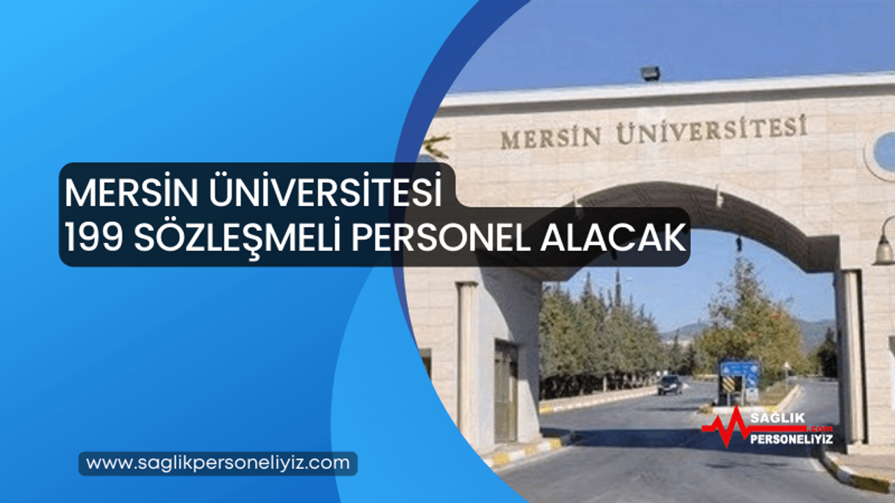 Mersin Üniversitesi 199 Sözleşmeli Personel Alacak