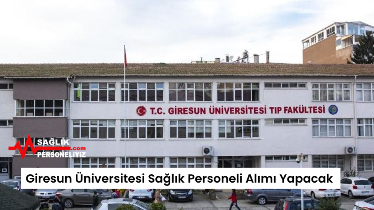 Giresun Üniversitesi Sağlık Personeli Alımı Yapacak