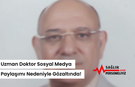 Uzman Doktor Sosyal Medya Paylaşımı Nedeniyle Gözaltında!