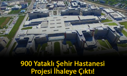 900 Yataklı Şehir Hastanesi Projesi İhaleye Çıktı