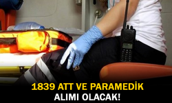 1839 ATT ve Paramedik Alımı Olacak!