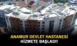 Anamur Devlet Hastanesi Hizmete Başladı!