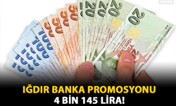 Iğdır Banka Promosyonu 4 Bin 145 Lira