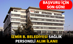 İzmir B. Belediyesi Sağlık Personeli Alım İlanı