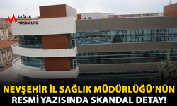 Nevşehir İl Sağlık Müdürlüğü'nün Resmi Yazısında Skandal Detay!