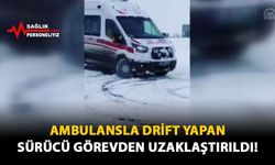 Ambulansla Drift Yapan Sürücü Görevden Uzaklaştırıldı!