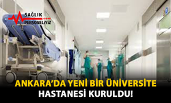Ankara’da Yeni Bir Üniversite Hastanesi Kuruldu!