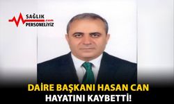 Daire Başkanı Hasan Can Hayatını Kaybetti!