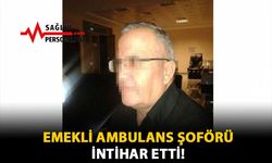 Emekli Ambulans Şoförü İntihar Etti!