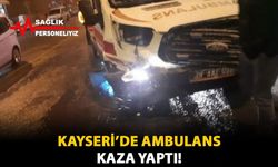 Kayseri’de Ambulans Kaza Yaptı!