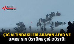 Çığ Altındakileri Arayan AFAD ve UMKE'nin Üstüne Çığ Düştü!