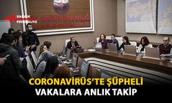 Coronavirüs'te Şüpheli Vakalara Anlık Takip