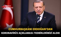 Cumhurbaşkanı Erdoğan'dan Koronavirüs Açıklaması: Tedbirlerimizi Aldık