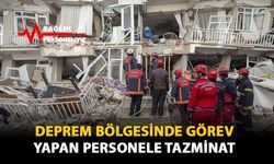 Deprem Bölgesinde Görev Yapan Personele Tazminat