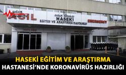 Haseki Eğitim ve Araştırma Hastanesi'nde Koronavirüs Hazırlığı