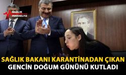 Sağlık Bakanı Karantinadan Çıkan Gencin Doğum Gününü Kutladı