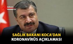 Sağlık Bakanı Koca'dan Koronavirüs Açıklaması