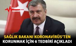 Sağlık Bakanı Koronavirüs'ten Korunmak İçin 6 Tedbiri Açıkladı