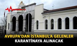 Avrupa'dan İstanbul'a Gelenler Karantinaya Alınacak