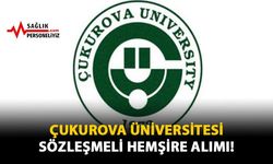 Çukurova Üniversitesi Sözleşmeli Hemşire Alımı!
