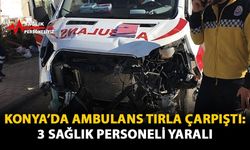 Konya'da Ambulans Tırla Çarpıştı: 3 Sağlık Personeli Yaralı