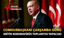 Cumhurbaşkanı Çarşamba Günü Kritik Koronavirüs Toplantısı Yapacak!