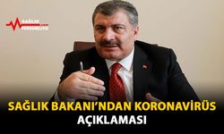 Sağlık Bakanı'ndan Koronavirüs Açıklaması