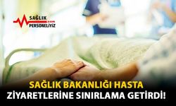 Sağlık Bakanlığı Hasta Ziyaretlerine Sınırlama Getirdi!