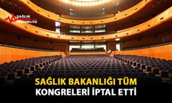 Sağlık Bakanlığı Tüm Kongreleri İptal Etti