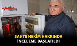 Sahte Hekim Hakkında İnceleme Başlatıldı