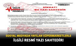 Sosyal Medyada Yayılan Süpermarketlerle İlgili Resmi Yazı Sahtedir!