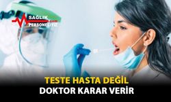 Teste Hasta Değil Doktor Karar Verir