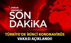 Türkiye'de İkinci Koronavirüs Vakası Açıklandı!