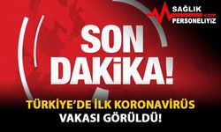 Türkiye'de ilk Koronavirüs Vakası Görüldü!