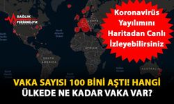 Vaka Sayısı 100 Bini Aştı! Hangi Ülkede Ne Kadar Vaka Var?