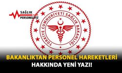 Bakanlıktan Personel Hareketleri Hakkında Yeni Yazı!