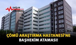 ÇOMÜ Araştırma Hastanesi'de Başhekim Ataması!