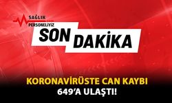 Koronavirüste Can Kaybı 649'a Ulaştı!