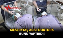 Meslektaş Acısı Doktora Bunu Yaptırdı