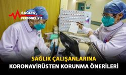 Sağlık Çalışanlarına Koronavirüsten Korunma Önerileri