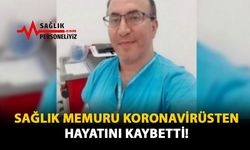 Sağlık Memuru Koronavirüsten Hayatını Kaybetti!