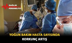 Yoğun Bakım Hasta Sayısında Korkunç Artış