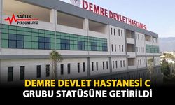 Demre Devlet Hastanesi C Grubu Statüsüne Getirildi