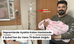Depremlerde Ayakta Kalan Hastanede 6 Şubat'tan Bu Yana 76 Bebek Doğdu