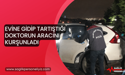 Evine Gidip Tartıştığı Doktorun Aracını Kurşunladı