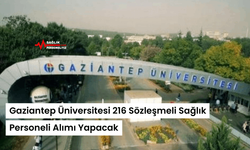 Gaziantep Üniversitesi 216 Sözleşmeli Sağlık Personeli Alımı Yapacak